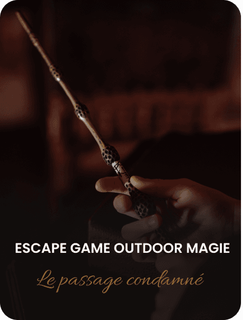 La malédiction du passage condamné Escape game outdoor magie