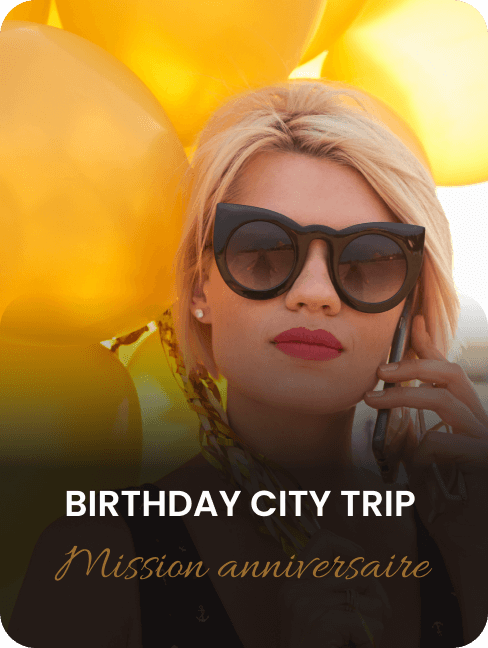 Mission anniversaire Birthday City Trip